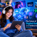 The Future of Digital Entertainment and Online Experiences